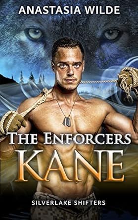 The Enforcers: KANE (Silverlake Shifters) (Silverlake Enforcers Book 1)